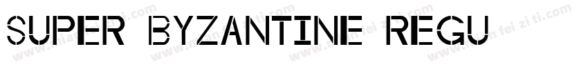 Super Byzantine Regu字体转换
